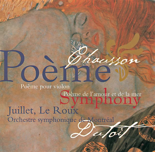 Chausson: Symphony; Poème; Poème de l'amour et de la mer - Ernest Chausson