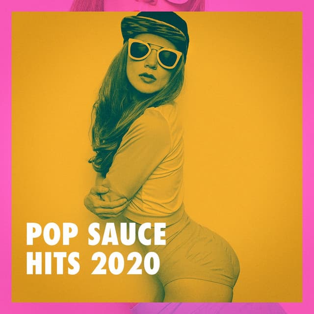 Pop Sauce Hits 2020 - Cover Pop