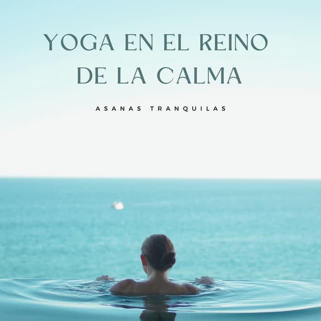 Asanas Tranquilas: Yoga En El Reino De La Calma - Yoga Espiritual