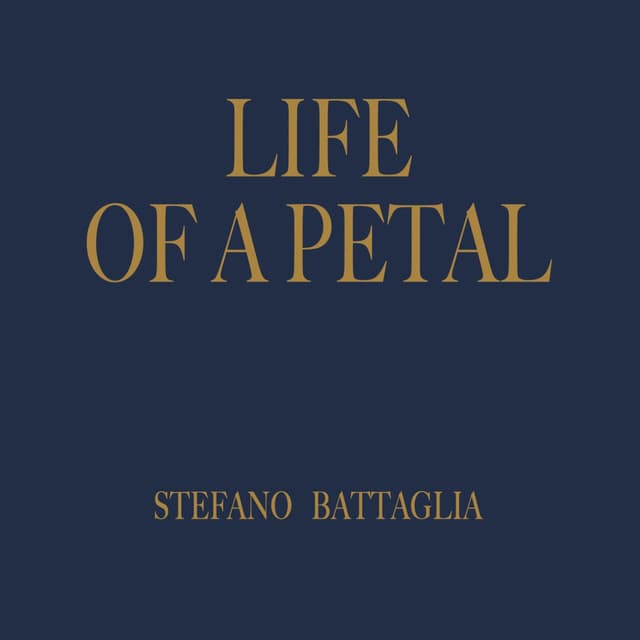 Life of Petal - Stefano Battaglia