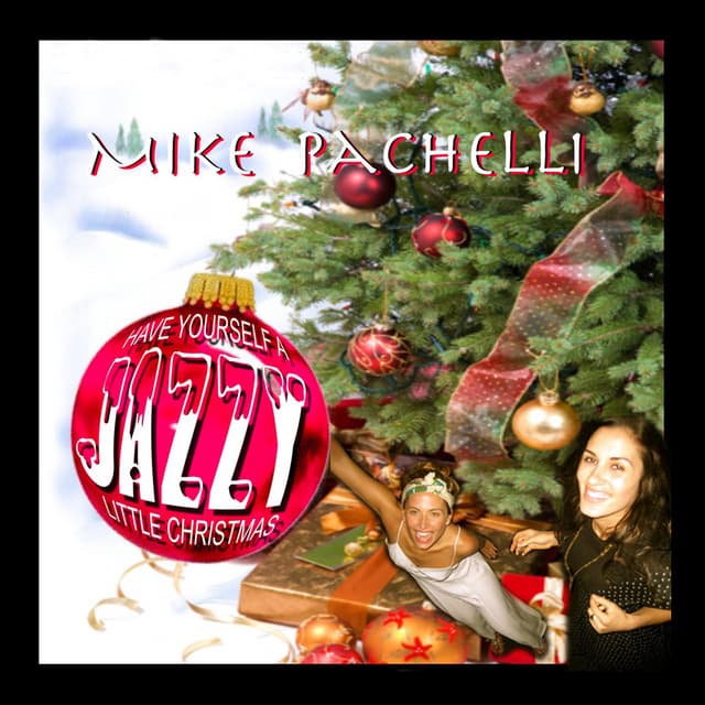 Have Your Self A Jazzy Little Christmas - Mike Pachelli
