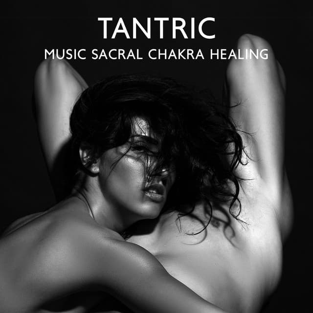 Tantric Music Sacral Chakra Healing: Multi Orgasms, Meditations and Couple Exercises - Tantra Yoga Masters