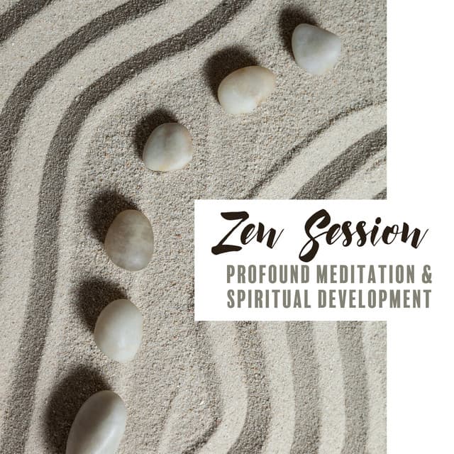 Zen Session: Profound Meditation & Spiritual Development - Meditation Music Composer