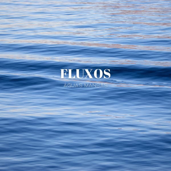 Fluxos: Águas Mansas - Música Mágica para Bebês de Sono