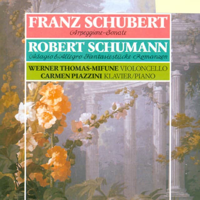 Arpeggione-Sonate, Adagio & Allegro, Fantasiestücke, Romanzen - Carmen Piazzini