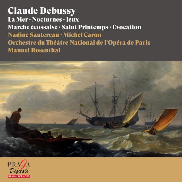 Claude Debussy: La Mer, Nocturnes, Jeux, Marche écossaise, Salut Printemps, Évocation - Claude Debussy
