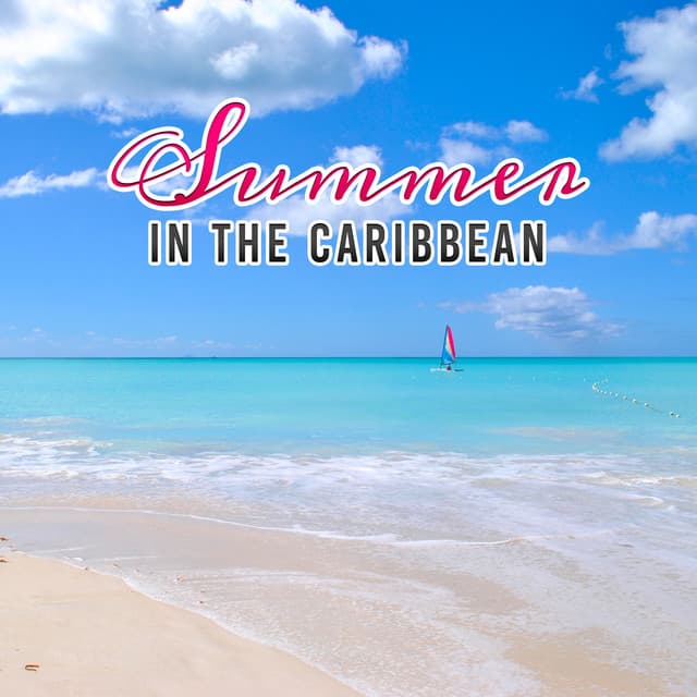Summer in the Caribbean – Summer Chill Out, Rest, Beach Lounge, Ambient Summer, Holiday Vibes, Tropical Lounge Music, Relax - Beach Party Music Collection