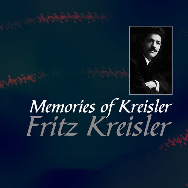 Memories of Kreisler - Fritz Kreisler