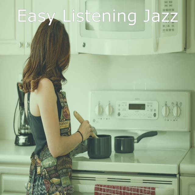 Echoes of Quarantine - Easy Listening Jazz