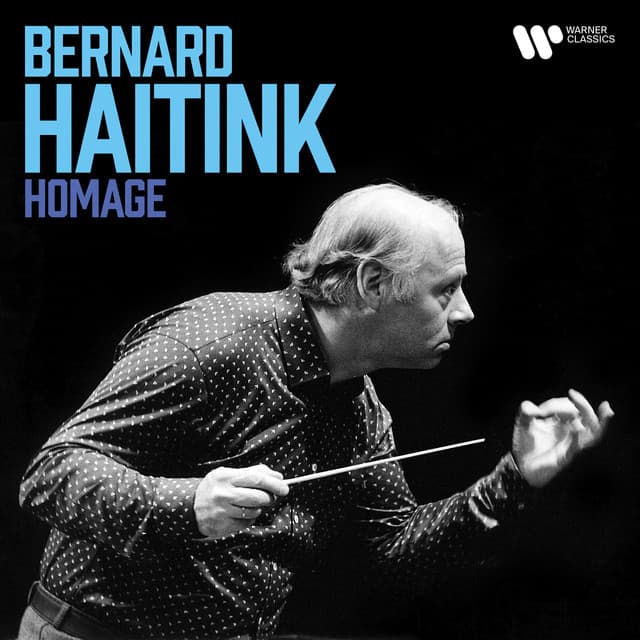 Bernard Haitink - Homage - Bernard Haitink