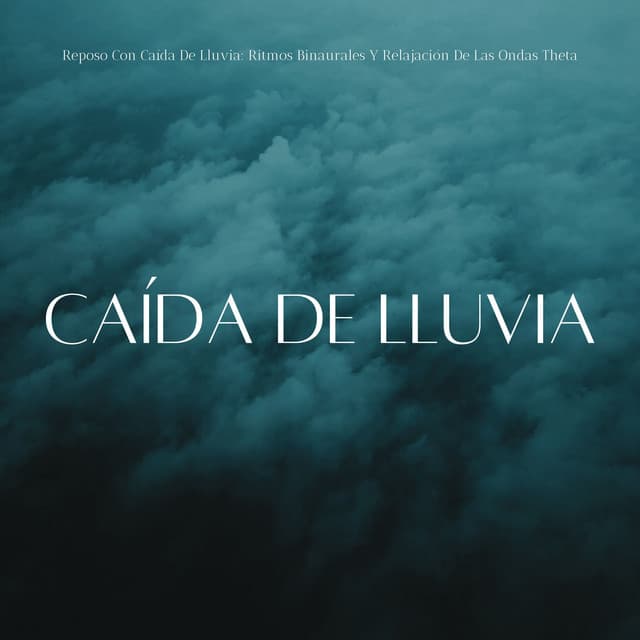 Reposo Con Caída De Lluvia: Ritmos Binaurales Y Relajación De Las Ondas Theta - Grabaciones de ritmos binaurales