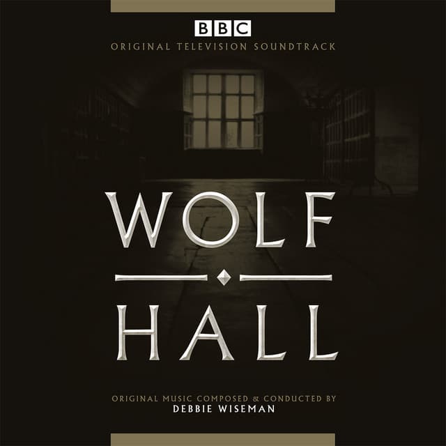 Wolf Hall - Debbie Wiseman