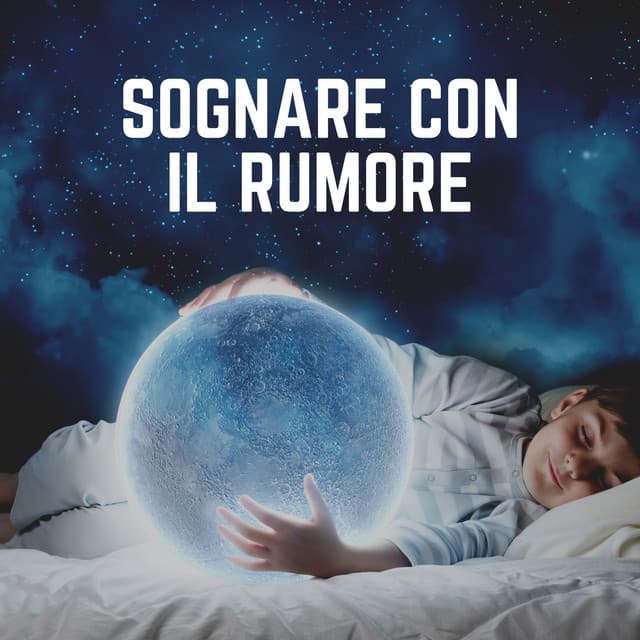 Sognare Con IL Rumore - Rumore Bianco
