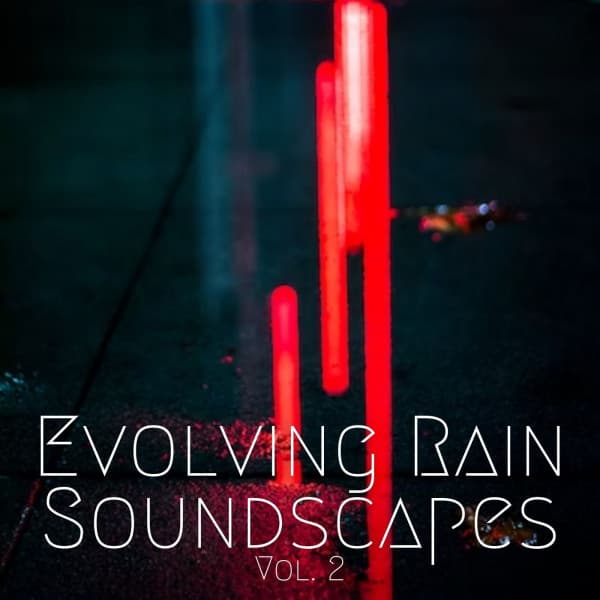 Evolving Rain Soundscapes Vol. 2 - Pure Spa Massage Music