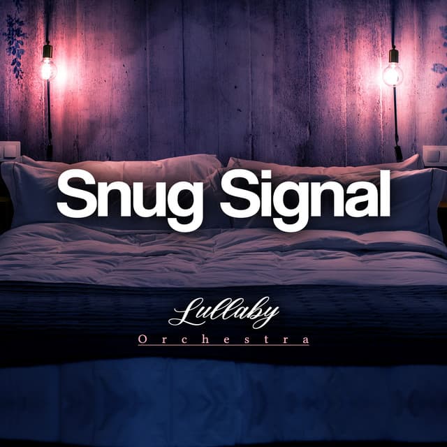 Snug Signal - Lullaby Orchestra