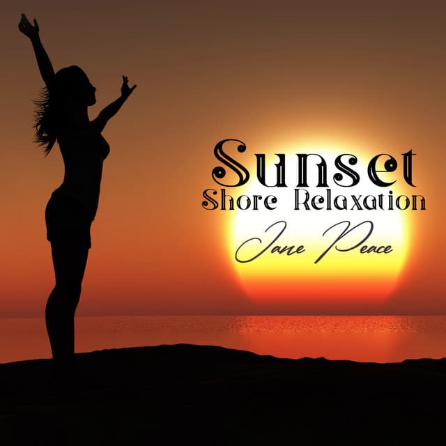Sunset Shore Relaxation: Relax del Mar, Nature Sounds, Deep Sleep - Jane Peace