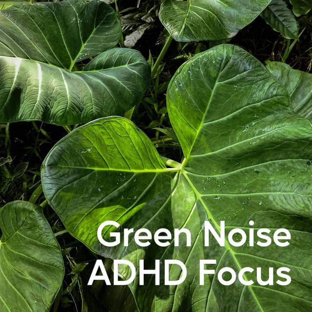 Green Noise Adhd Focus - Healing Nature Sounds