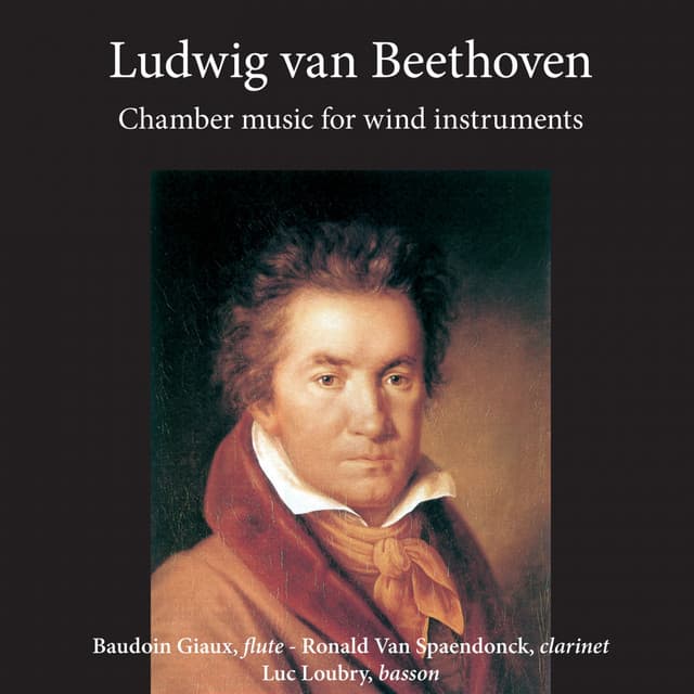 Ludwig van Beethoven - Chamber Music for Wind Instruments - Ludwig van Beethoven