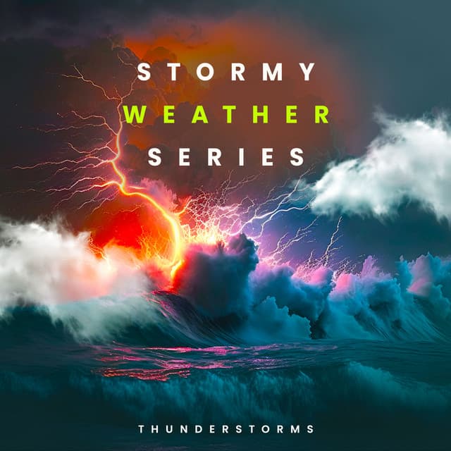 Stormy Weather Series - Thunderstorms