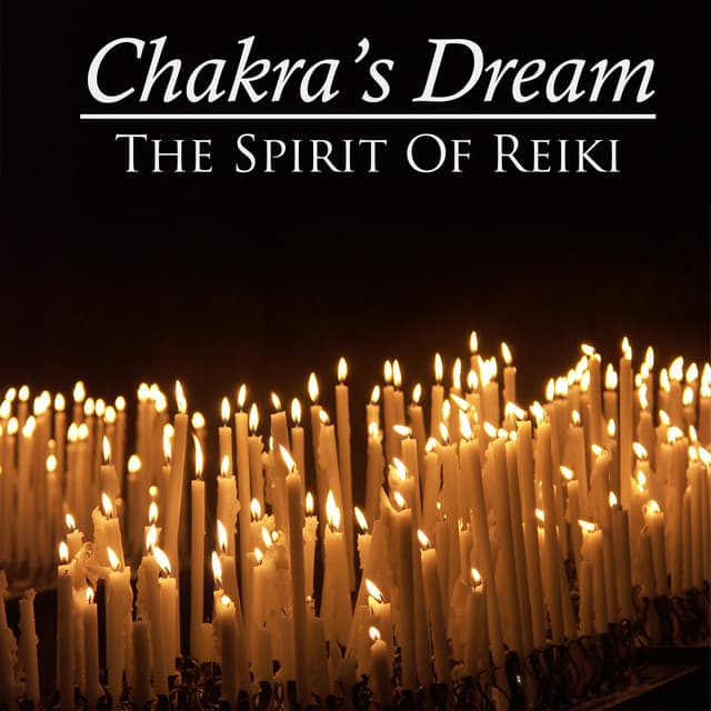 The Spirit Of Reiki - Chakra's Dream