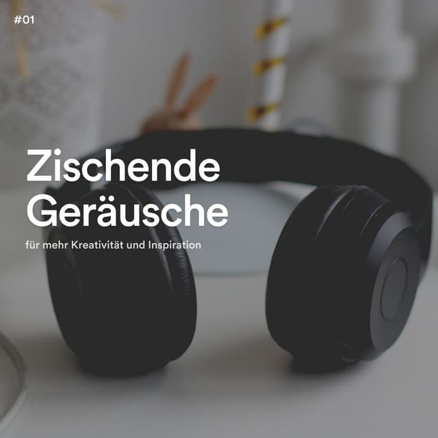 #01 Zischende Geräusche für mehr Kreativität und Inspiration - Weißes Rauschen