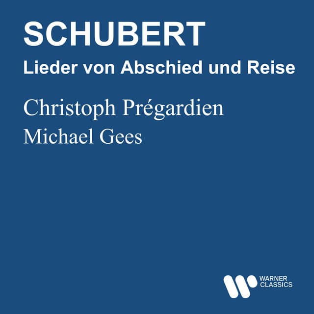 Schubert: Lieder von Abschied und Reise - Franz Schubert