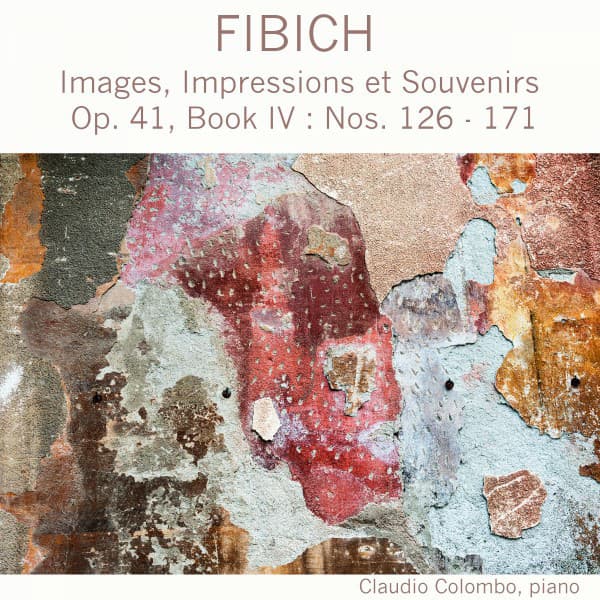 Fibich: Images, Impressions et Souvenirs, Op. 41, Book IV - Zdeněk Fibich