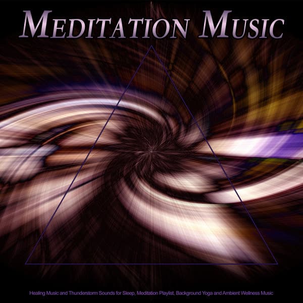Meditation Music: Healing Music and Thunderstorm Sounds for Sleep, Meditation Playlist, Background Yoga and Ambient Wellness Music - Meditation Music For Sleep