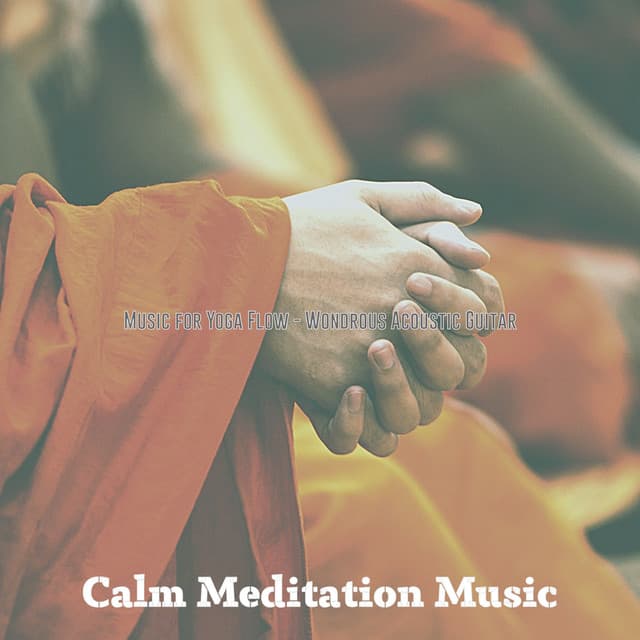 Music for Yoga Flow - Wondrous Acoustic Guitar - Calm Meditation Music