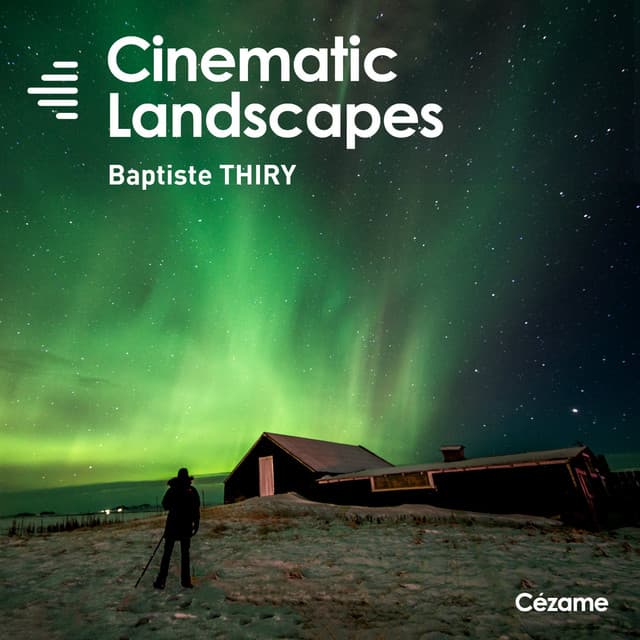 Cinematic Landscapes - Baptiste Thiry
