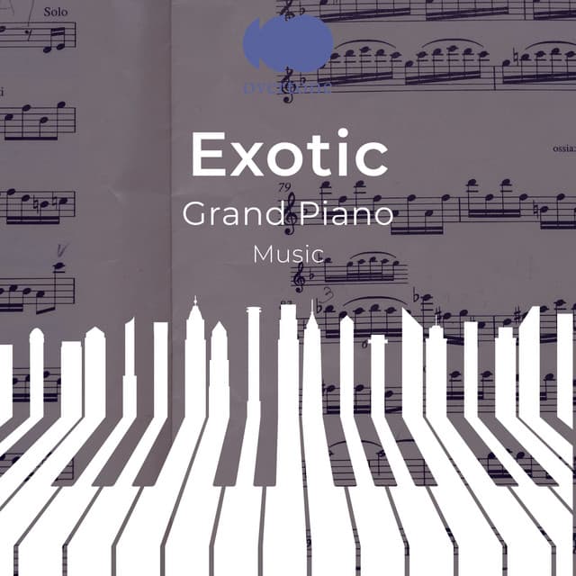 zZz Exotic Grand Piano Music zZz - Soothing Piano Classics for Sleeping Babies