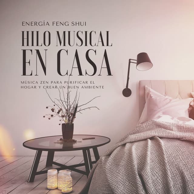 Hilo Musical en Casa: Música Zen para Purificar el Hogar y Crear un Buen Ambiente, Energía Feng Shui - Cocinar En Casa