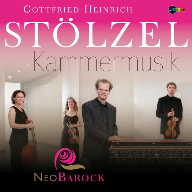 Gottfried Heinrich Stölzel: Kammermusik - Gottfried Heinrich Stölzel