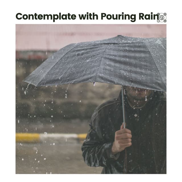 Contemplate with Pouring Rain - Rain FX