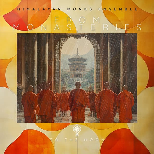 From Monasteries to the Moon - Himalayan Monks Ensemble