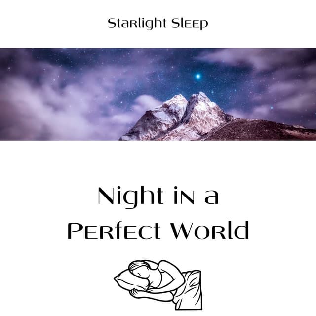 Night in a Perfect World - Starlight Sleep