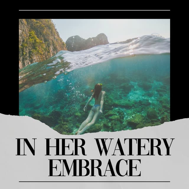 In Her Watery Embrace - Sea Sand Sun