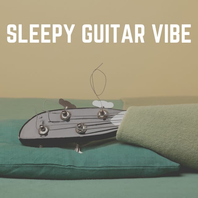 Sleepy Guitar Vibe - The Sleepy Guitar