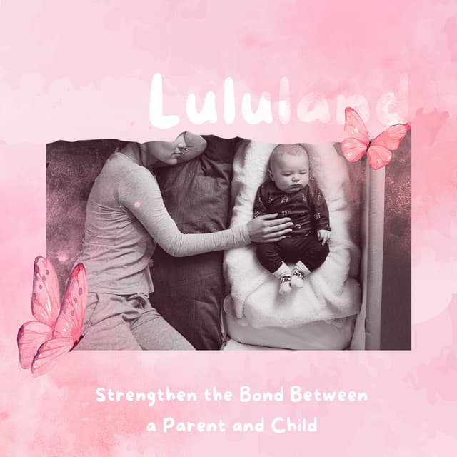 Strengthen the Bond Between a Parent and Child - Lululand