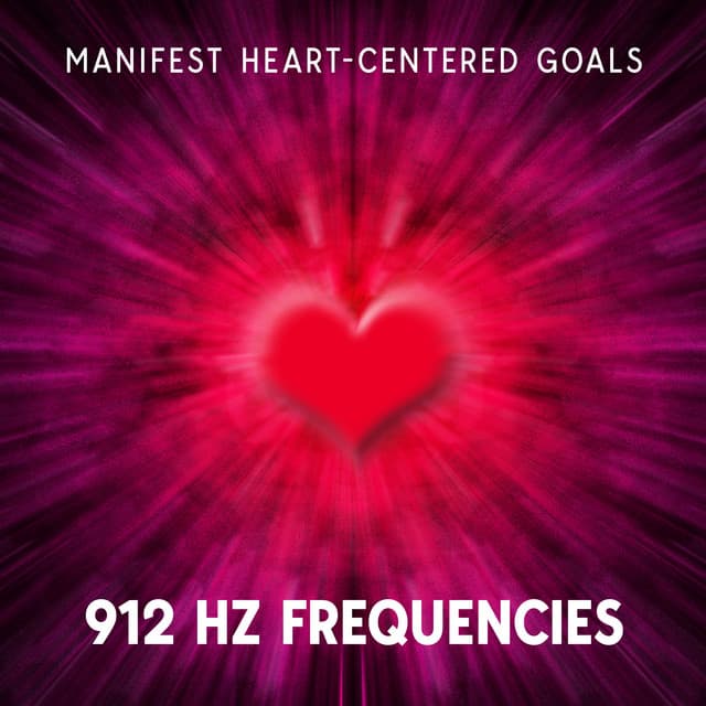 Manifest Heart-Centered Goals - Hz Love Frequency