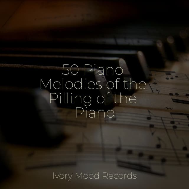 50 Piano Melodies of the Pilling of the Piano - Instrumental Jazz Música Ambiental