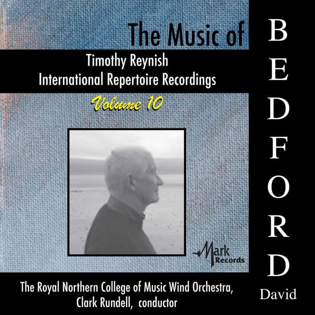 Timothy Reynish International Repertoire Recordings, Vol. 10: The Music of David Bedford - David Bedford