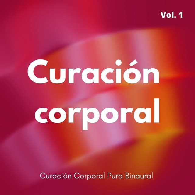 Curación Corporal Pura Binaural Vol. 1 - Doctor Hz