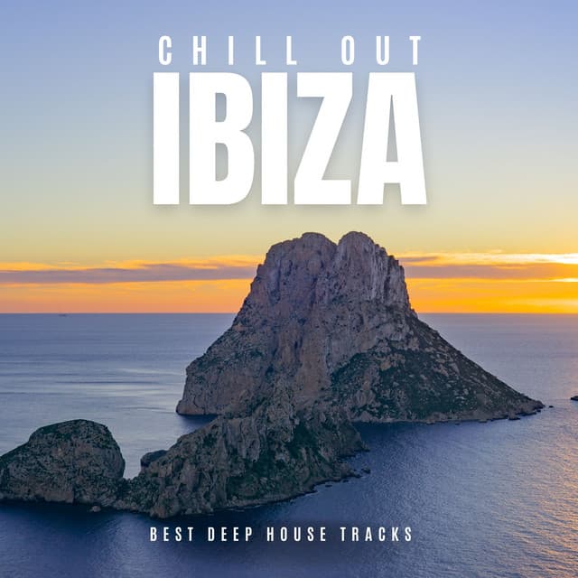 Ibiza: Best Deep House Tracks - Chill Out
