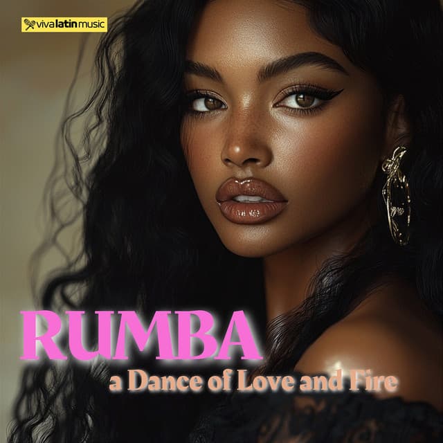 Rumba: a Dance of Love and Fire - Viva Latin Music