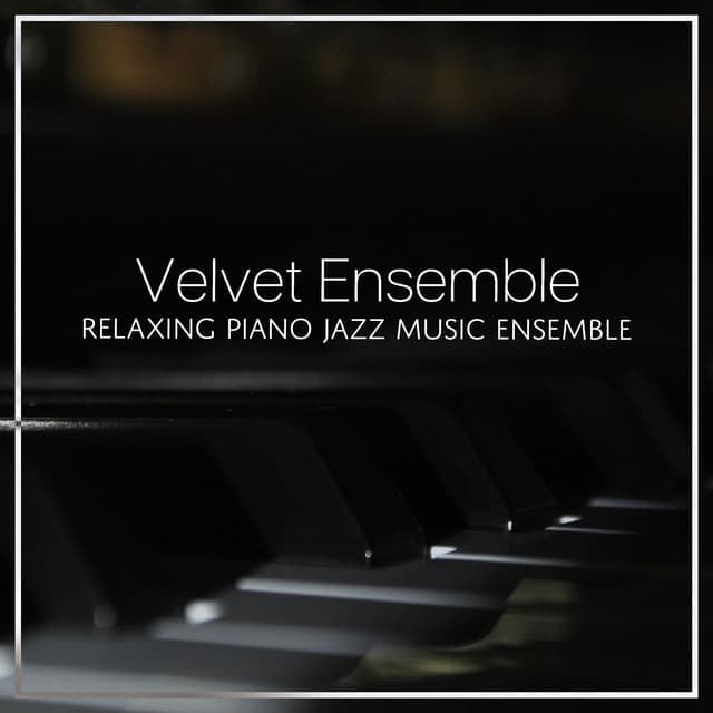 Velvet Ensemble - Relaxing Piano Jazz Music Ensemble