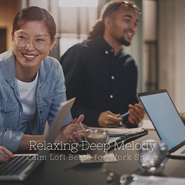 Relaxing Deep Melody: Calm Lofi Beats for Work Space - HipHopBeatster