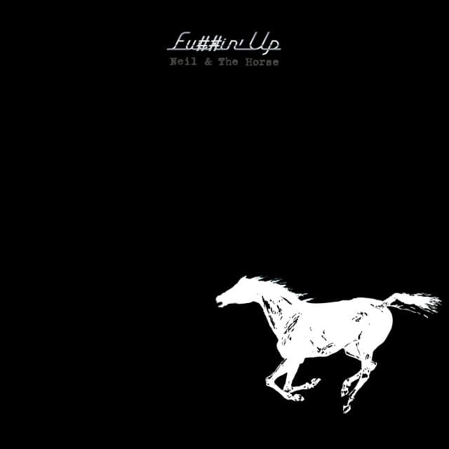 Fu##in' Up - Neil Young