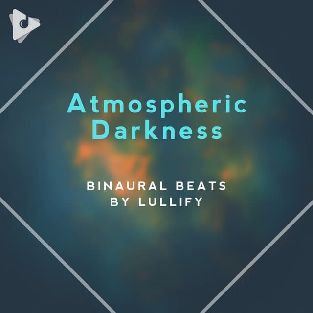 Atmospheric Darkness - Binaural Beats by Lullify