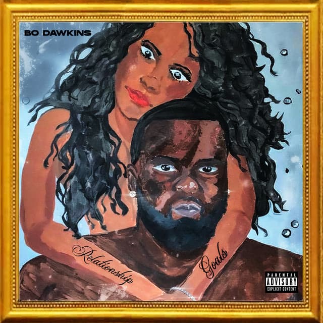 Relationship Goals - Bo Dawkins